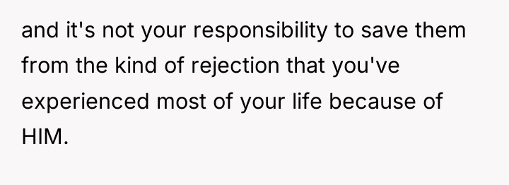 and it's not your responsibility to save them from the...