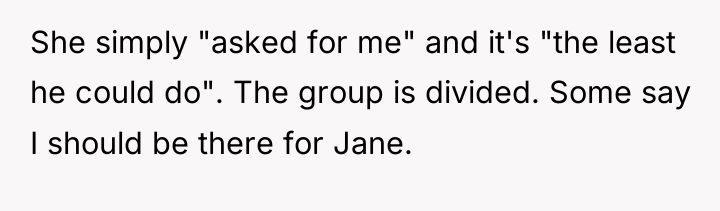 She simply "asked for me" and it's "the least he...