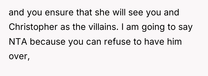 and you ensure that she will see you and Christopher...