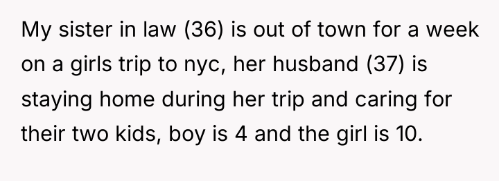 My sister in law (36) is out of town for...