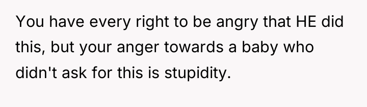 You have every right to be angry that HE did...