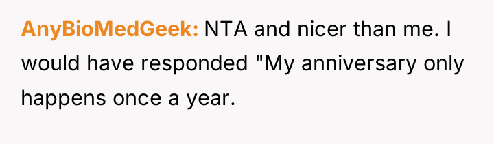 AnyBioMedGeek NTA and nicer than me. I would have responded...