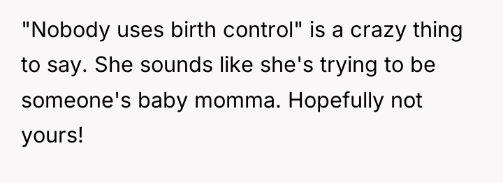 "Nobody uses birth control" is a crazy thing to say....