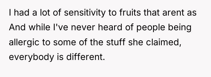 I had a lot of sensitivity to fruits that arent...