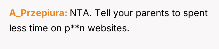 A_Przepiura NTA. Tell your parents to spent less time on...