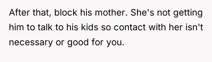 After that, block his mother. She's not getting him to...