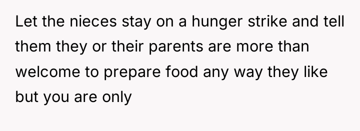 Let the nieces stay on a hunger strike and tell...