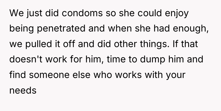 We just did condoms so she could enjoy being penetrated...