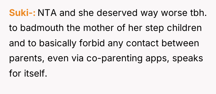 Suki- NTA and she deserved way worse tbh. to badmouth...