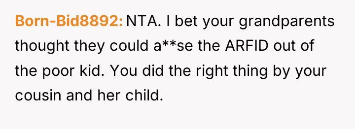 Born-Bid8892 NTA. I bet your grandparents thought they could a**se...