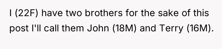 I (22F) have two brothers for the sake of this...
