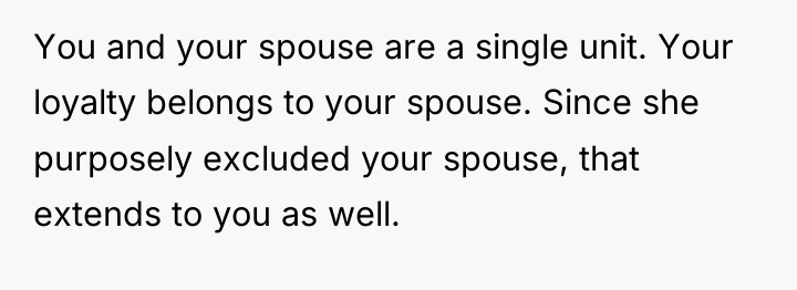 You and your spouse are a single unit. Your loyalty...