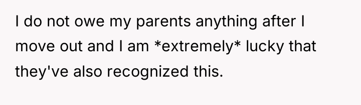 I do not owe my parents anything after I move...