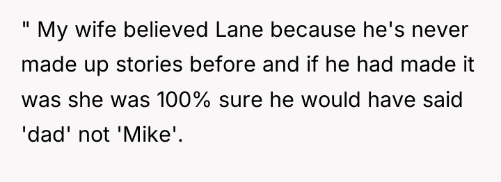 " My wife believed Lane because he's never made up...
