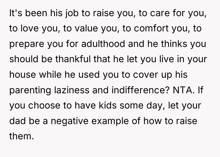 It's been his job to raise you, to care for...