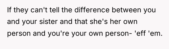 If they can't tell the difference between you and your...