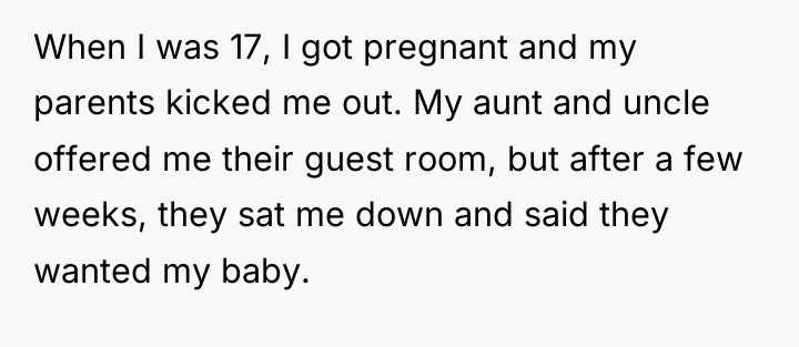 When I was 17, I got pregnant and my parents...