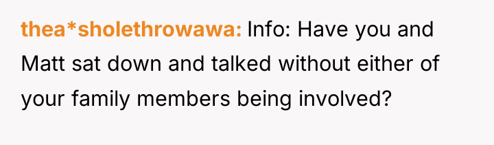thea*sholethrowawa Info: Have you and Matt sat down and talked...