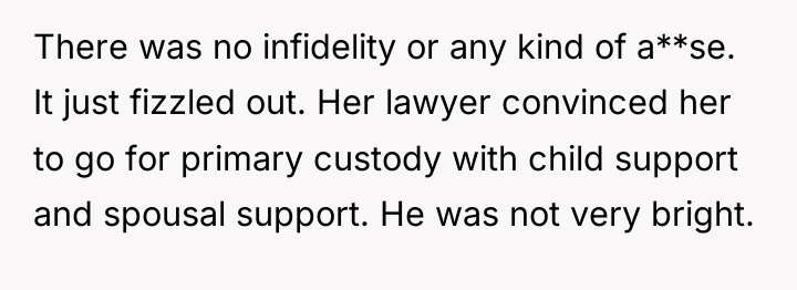There was no infidelity or any kind of a**se. It...