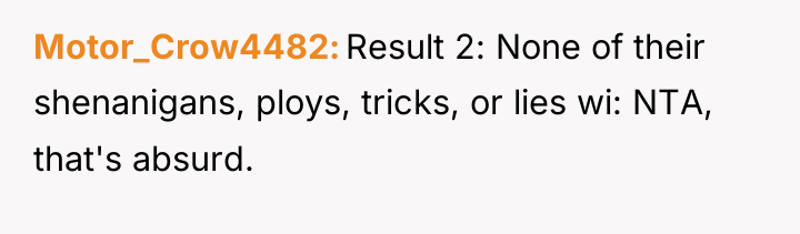 Motor_Crow4482 Result 2: None of their shenanigans, ploys, tricks, or...