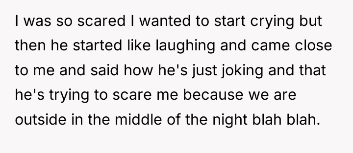 I was so scared I wanted to start crying but...