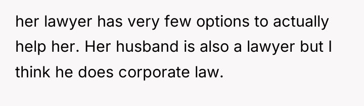 her lawyer has very few options to actually help her....