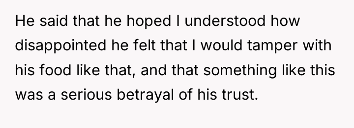 He said that he hoped I understood how disappointed he...