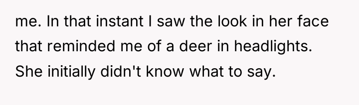 me. In that instant I saw the look in her...