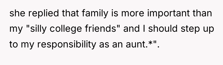 she replied that family is more important than my "silly...