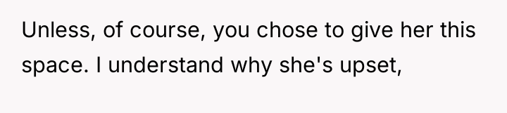 Unless, of course, you chose to give her this space....