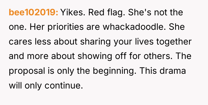 bee102019 Yikes. Red flag. She's not the one. Her priorities...