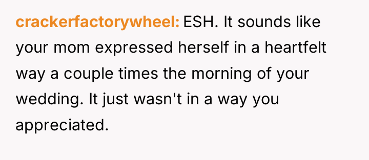 crackerfactorywheel ESH. It sounds like your mom expressed herself in...