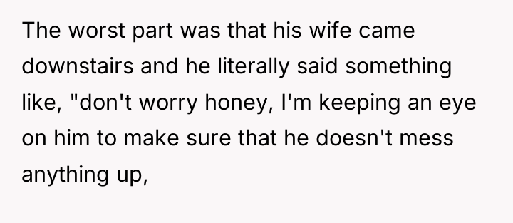 The worst part was that his wife came downstairs and...