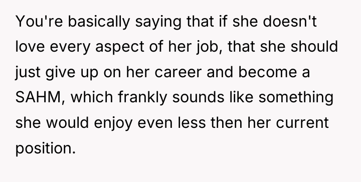 You're basically saying that if she doesn't love every aspect...