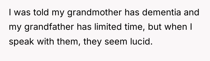 I was told my grandmother has dementia and my grandfather...