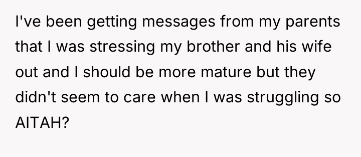 I've been getting messages from my parents that I was...