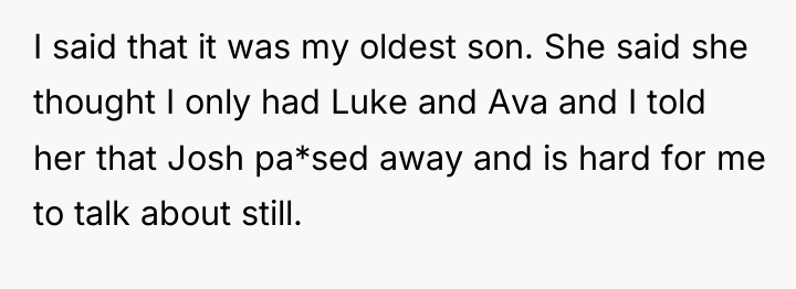 I said that it was my oldest son. She said...