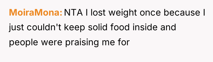MoiraMona NTA I lost weight once because I just couldn't...
