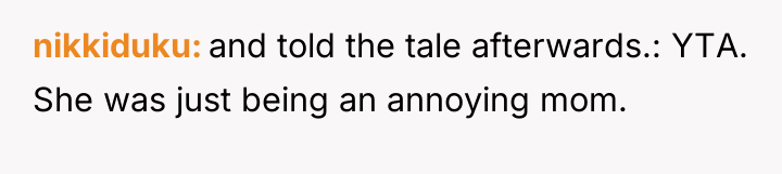 nikkiduku and told the tale afterwards.: YTA. She was just...