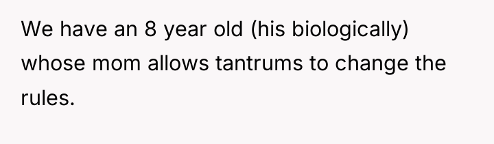 We have an 8 year old (his biologically) whose mom...