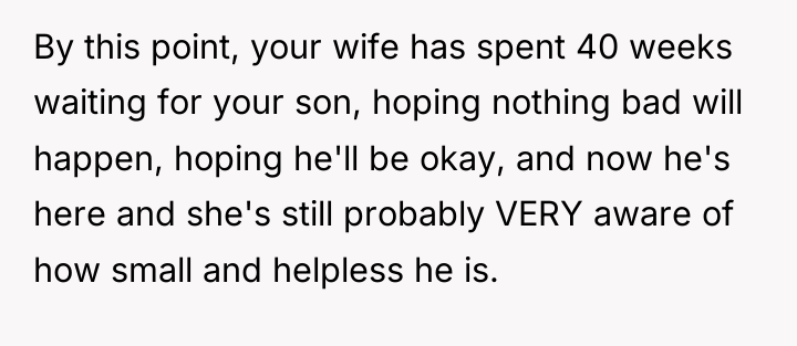 By this point, your wife has spent 40 weeks waiting...