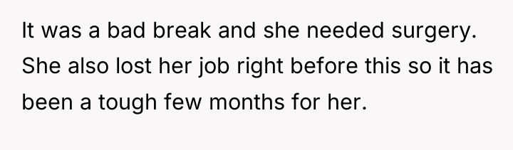 It was a bad break and she needed surgery. She...