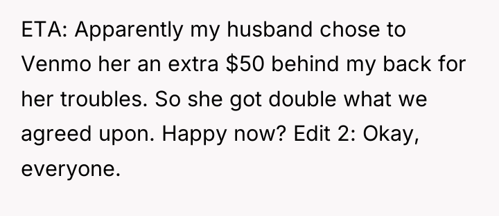 ETA: Apparently my husband chose to Venmo her an extra...