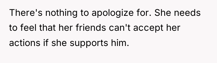 There's nothing to apologize for. She needs to feel that...
