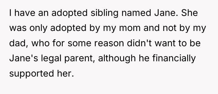 I have an adopted sibling named Jane. She was only...