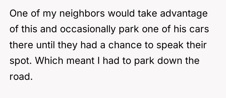 One of my neighbors would take advantage of this and...