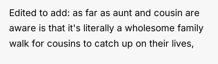 Edited to add: as far as aunt and cousin are...