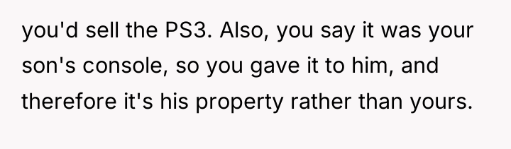 you'd sell the PS3. Also, you say it was your...