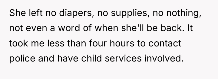 She left no diapers, no supplies, no nothing, not even...