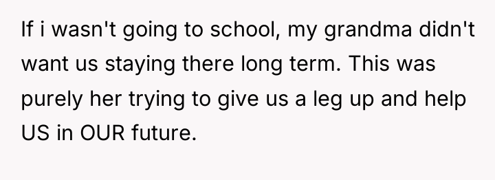 If i wasn't going to school, my grandma didn't want...